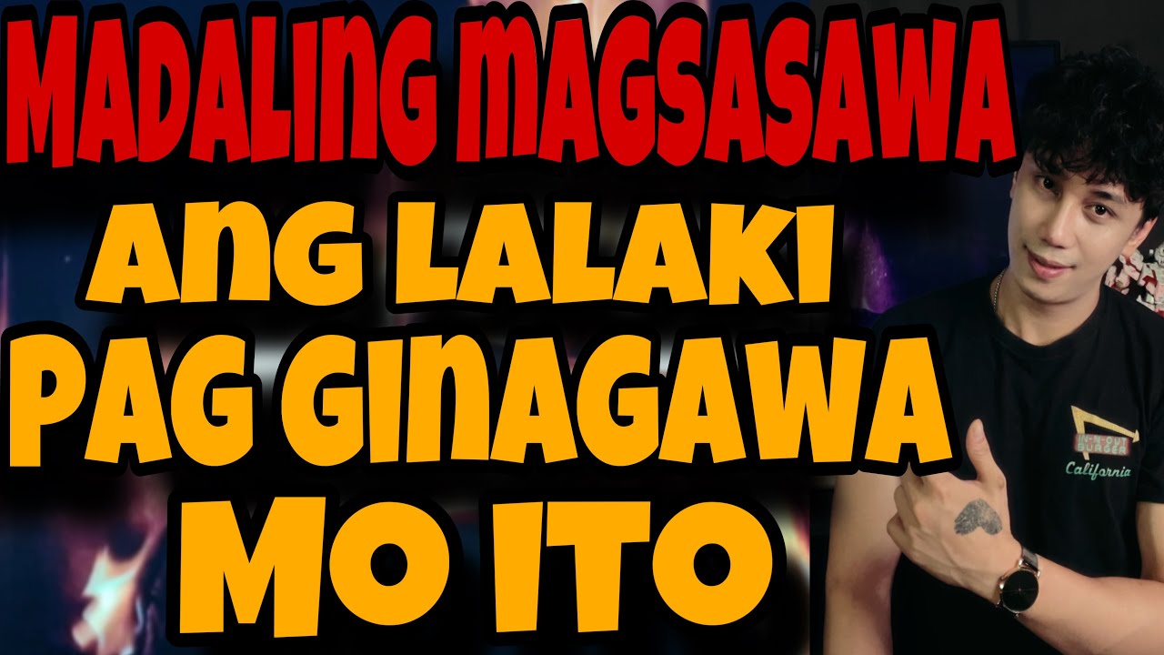 MADALING MAGSASAWA ANG LALAKI SAYO KAPAG GAWAIN MO ANG MGA ITO