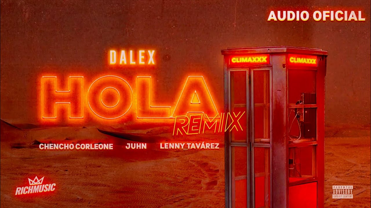 Dalex - Hola Remix ft. Lenny Tav&aacute;rez, Chencho Corleone, Juhn 