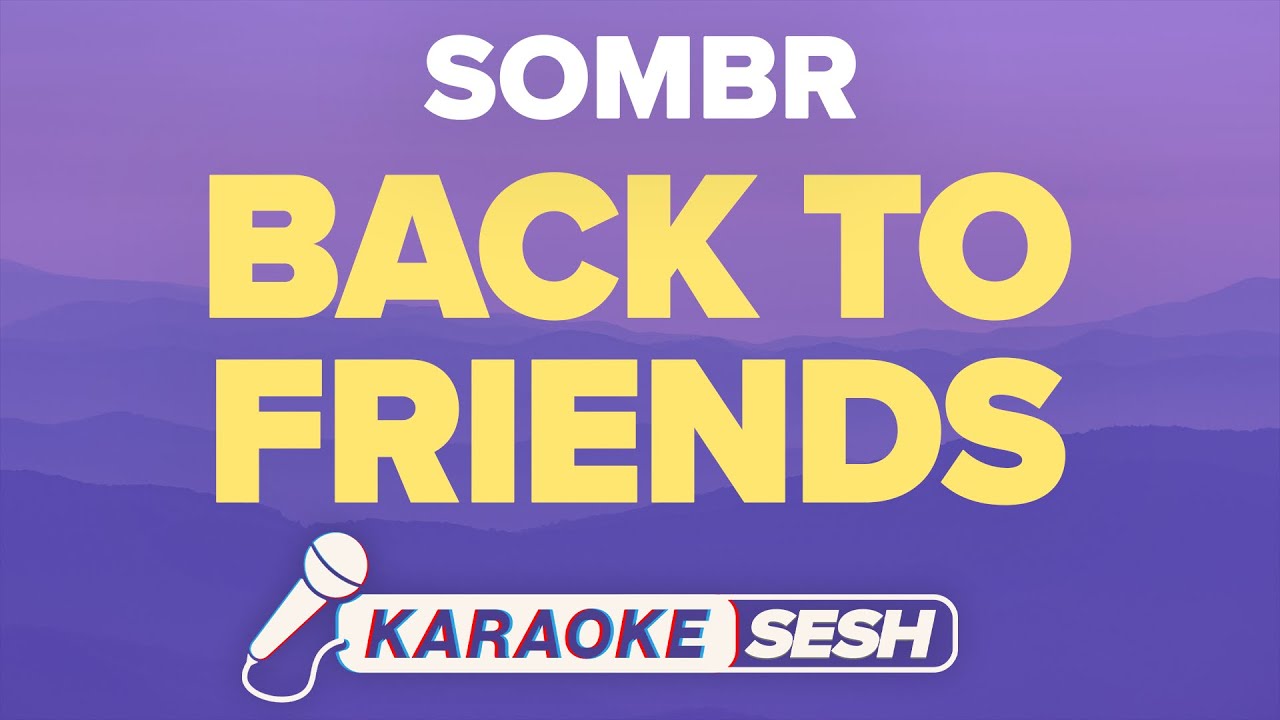 sombr - back to friends (Karaoke)