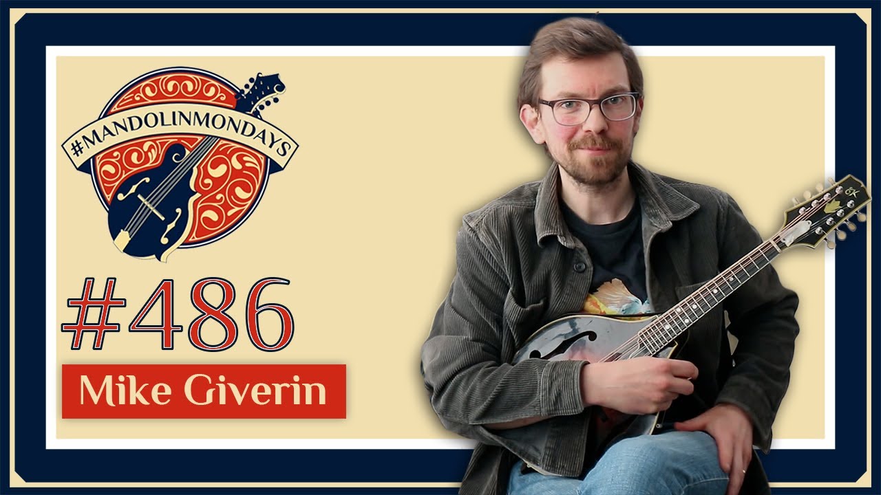 Mandolin Mondays Featuring Mike Giverin /// 