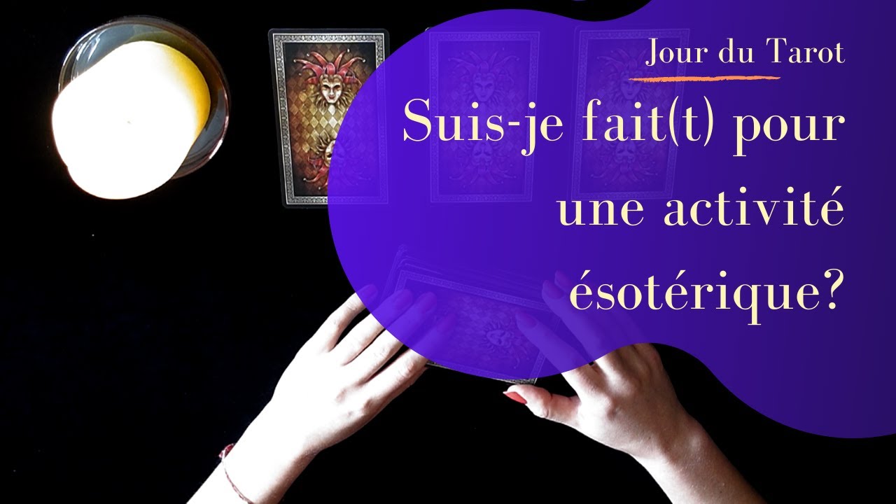 SUIS JE FAITE POUR UNE ACTIVITE ESOTERIQUE - Tirage de Tarot à choix multiple
