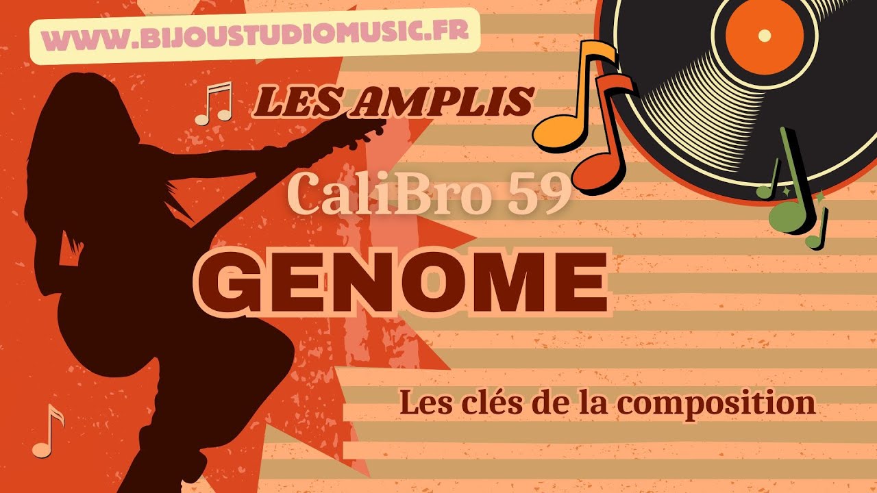 Genome Gratuit Les clés de la composition Les Amplis CaliBro 59