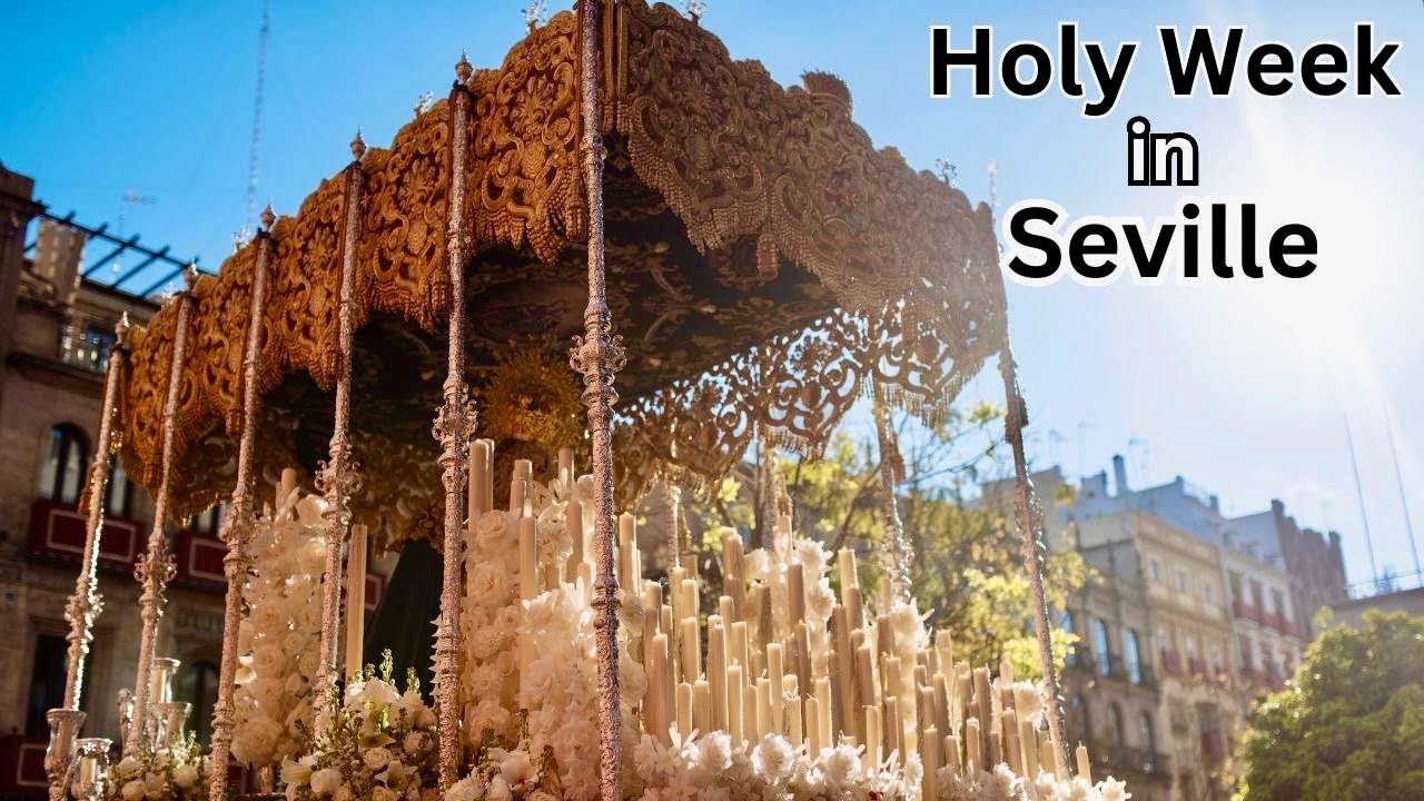Страстная неделя в Севилье | Semana Santa Sevilla | Самая значимая Страстная неделя в Испании