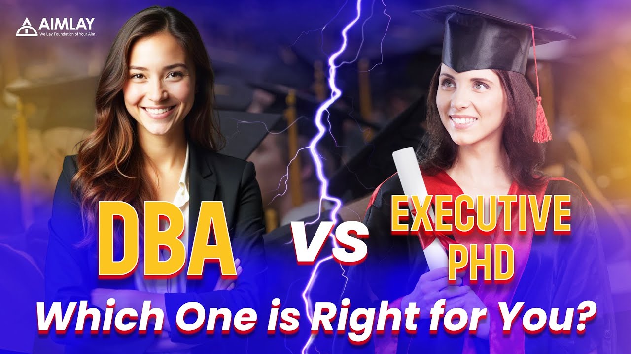 Explained!! DBA or Executive PhD? Which is the Right Path for You? Pros & Cons - Aimlay