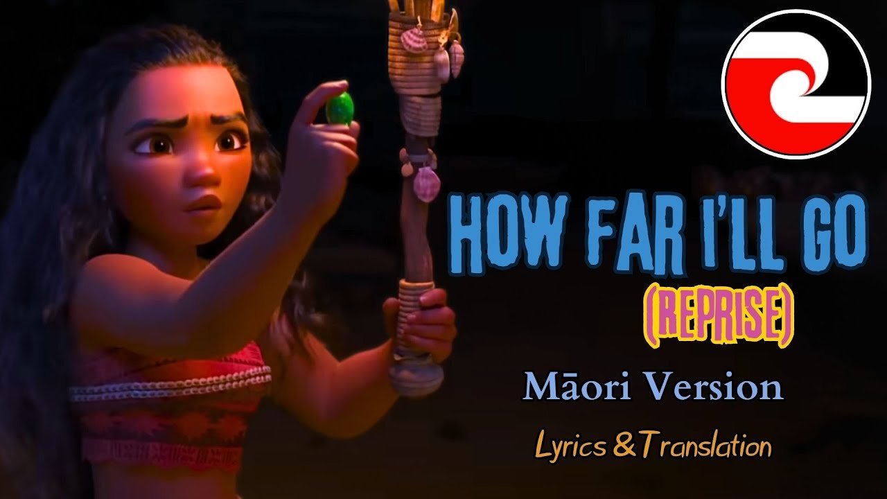 Moana - How Far I'll Go, Reprise (Māori) {S+T}