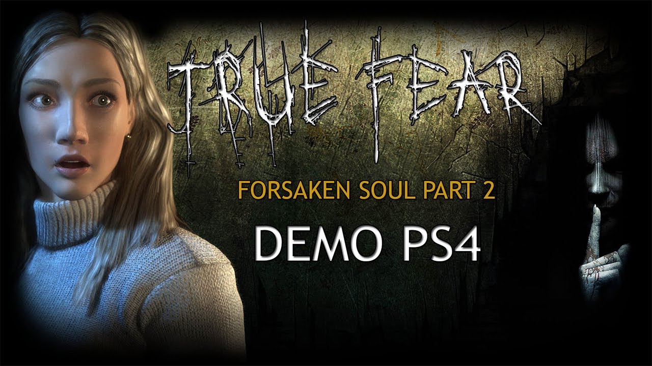True Fear: Forsaken Souls Part 2 - DEMO #ps4 #gameplay