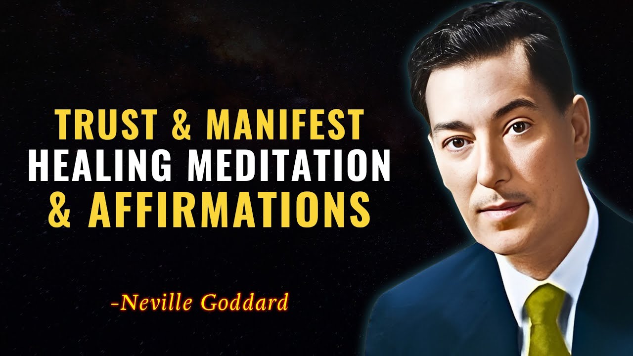 TRUST & MANIFEST HEALING MEDITATION & AFFIRMATIONS | NEVILLE GODDARD