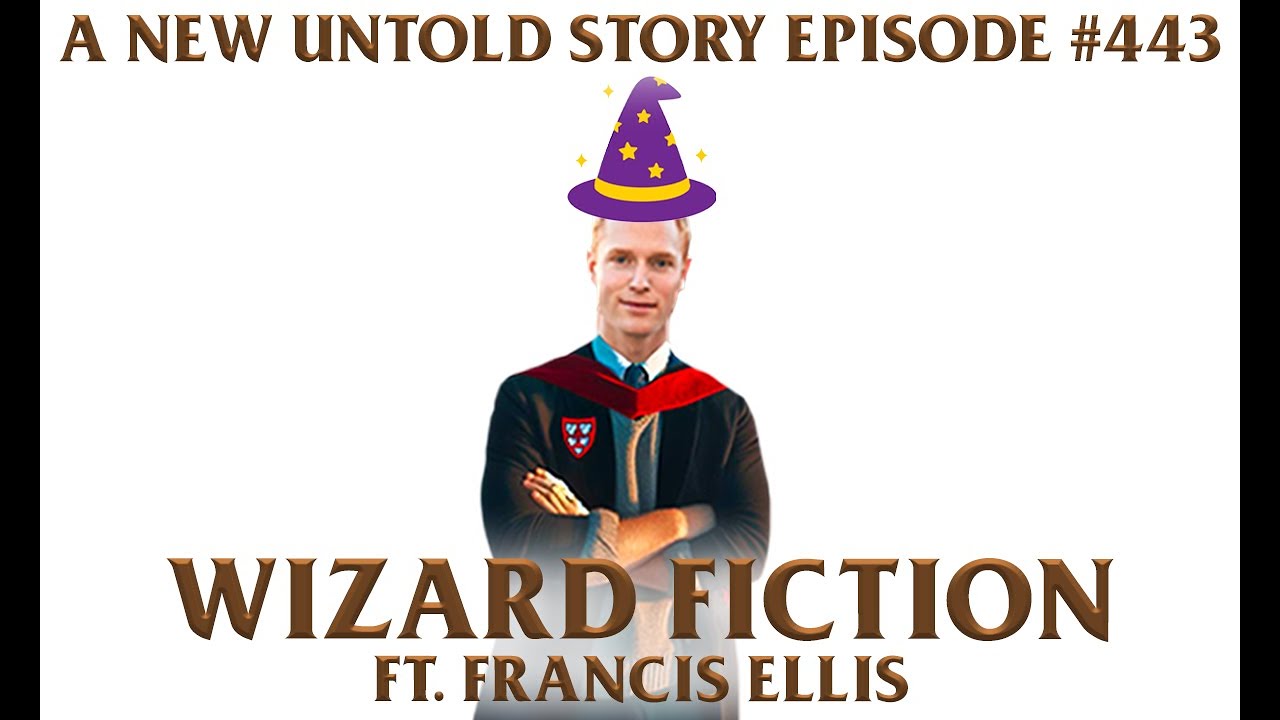 Wizard Fiction feat. Francis Ellis - A New Untold Story: Ep. 443