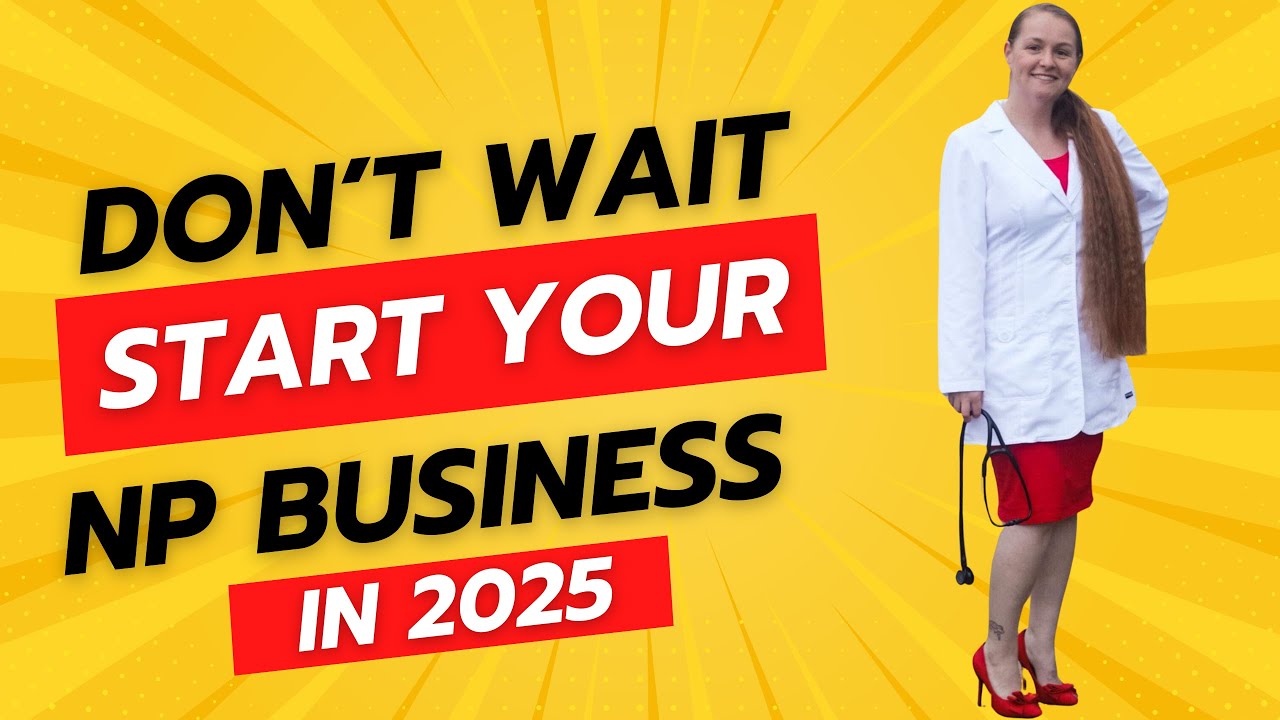 7 Reasons NURSE PRACTITIONERS Should Open A Own PRIVATE PRACTICE in 2025!