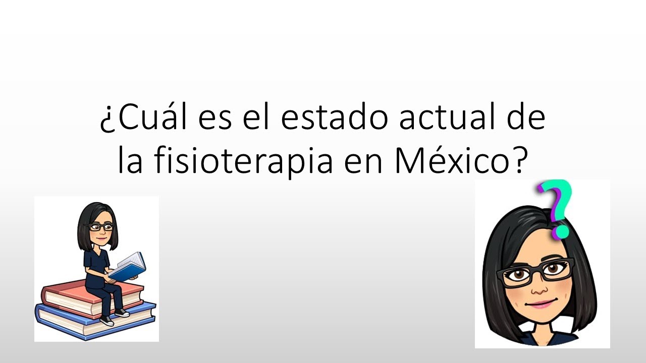 Clase 1   ¿Cuál es el estado actual de la fisioterapia en México?