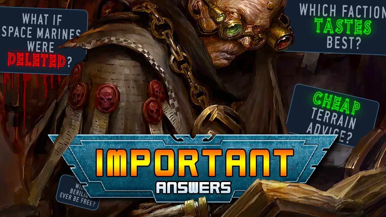 Answering only the most SERIOUS Warhammer questions. - 150K Subscriber Special