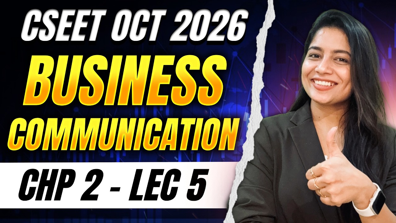 FREE CSEET Business Communication Classes | Lecture 5 | CSEET June 2026 Classes | 100% ICSI Syllabus