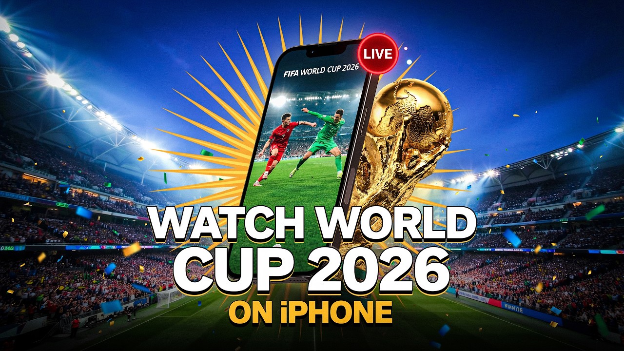 How to Watch FIFA World Cup 2026 on iPhone