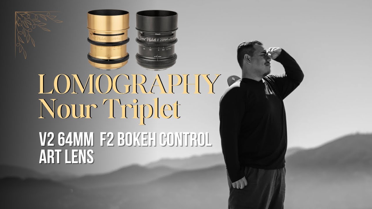 Creative Bokeh Lens 3 Portrait Looks in One - Lomography Nour Triplet 64mm F2 Review