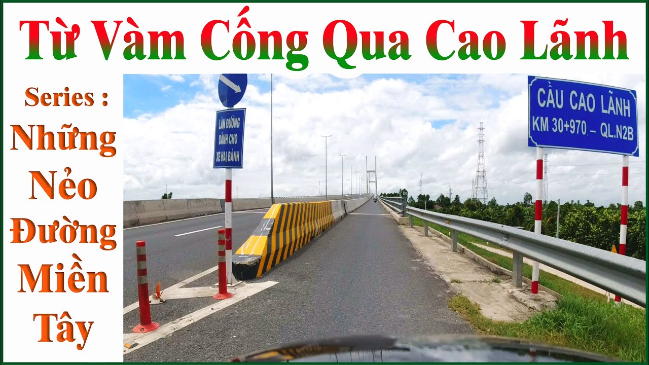 Từ Vàm Cống qua Cao Lãnh !... ( 05.08.2020 _ 16.06.2020 al )