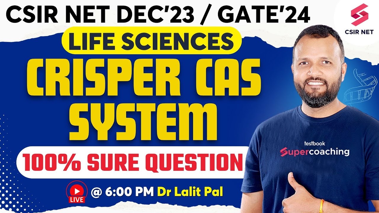 CSIR NET Dec 23 | GATE 2024 | Life Science | CRISPER Cas System | Revision with PYQs | Dr. Lalit Pal