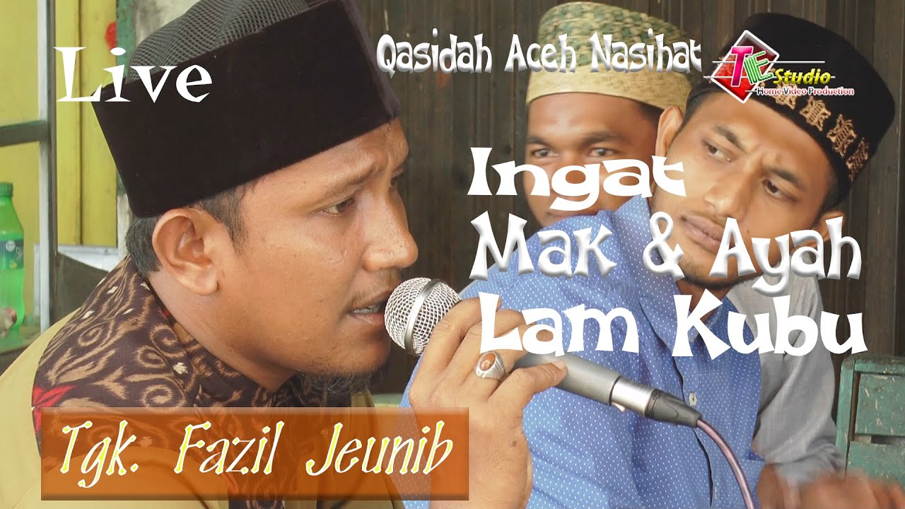 Ingat Mak & Ayah Lam Kubu I Tgk .Fazil Jeunieb I Qasidah Aceh I Live