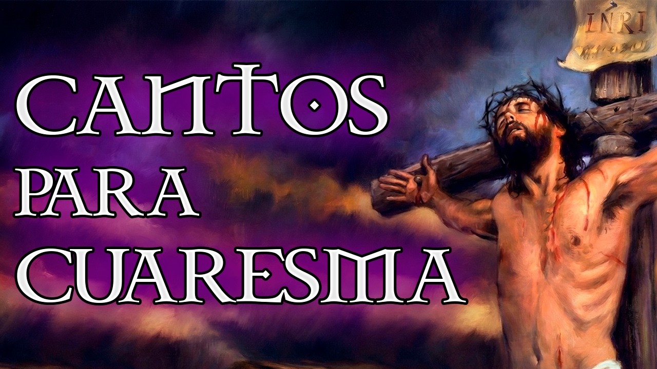 Cantos de Cuaresma 2026 - MEDITACION Y ARREPENTIMIENTO