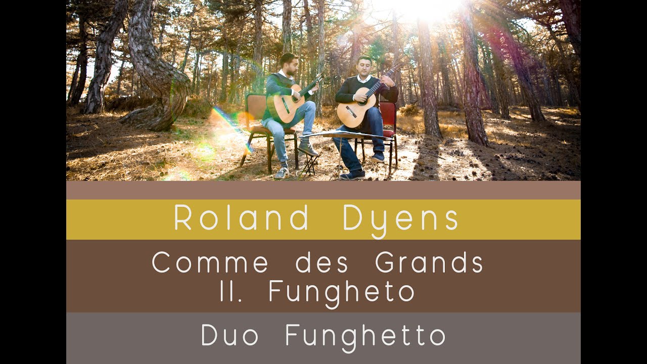 Roland Dyens - Comme des Grands - II. Funghetto - Duo Funghetto