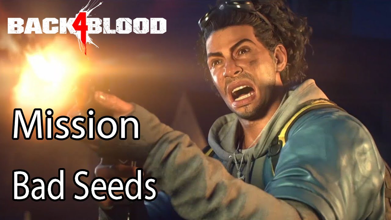 Back 4 Blood Mission Bad Seeds