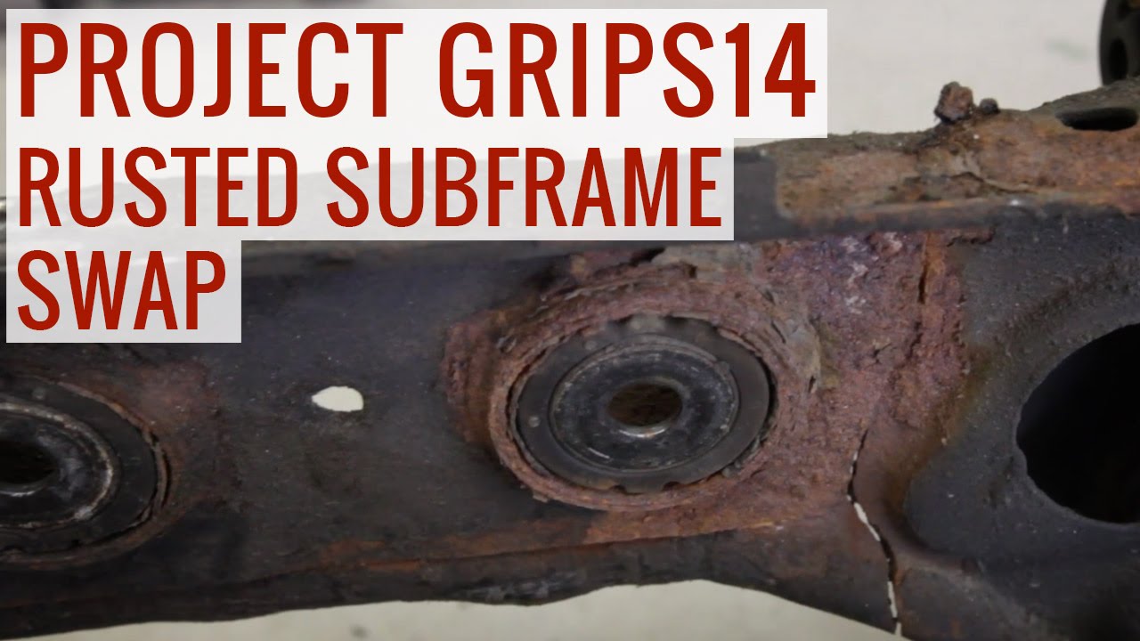 Rust Disaster Rear Subframe Swap - Project Grip S14