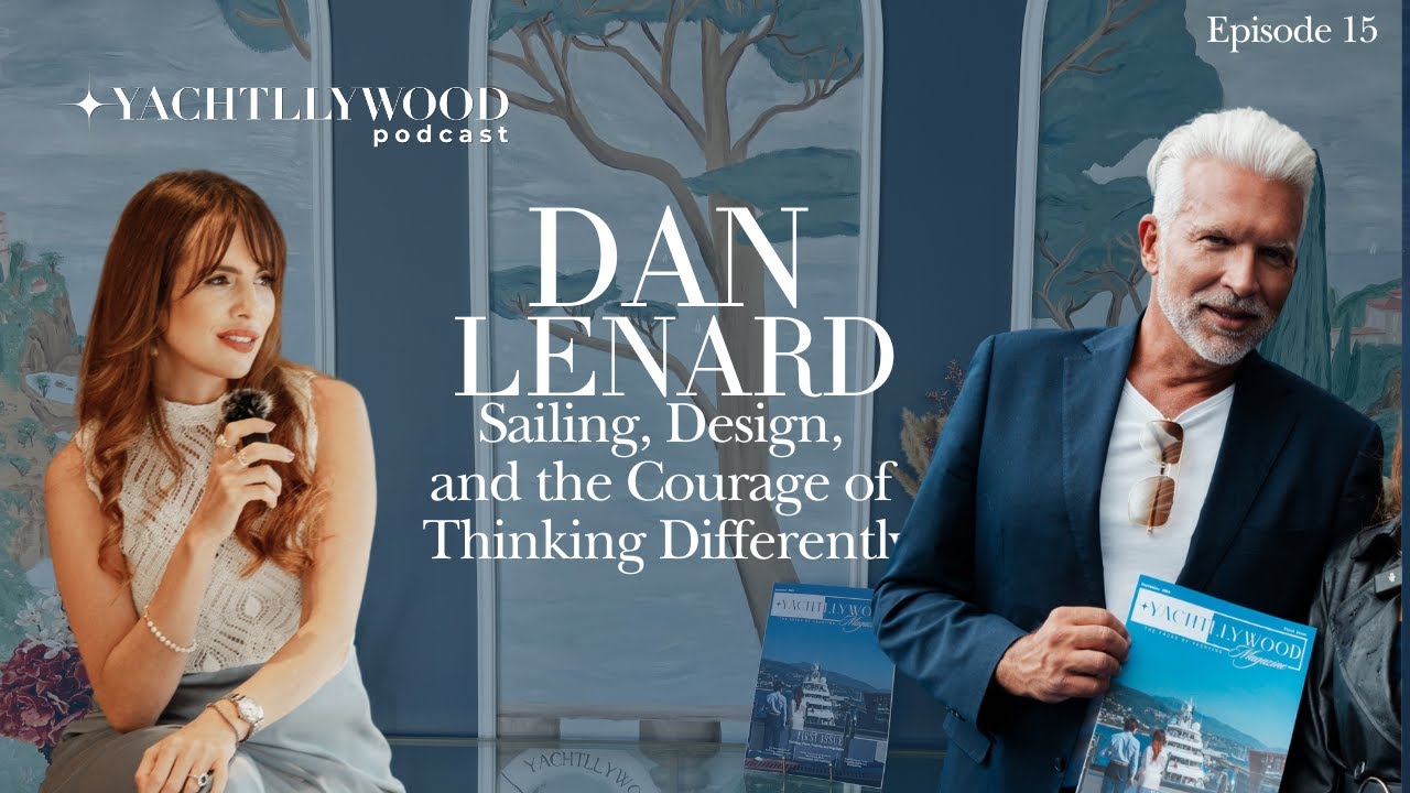 Dan Lenard on Rethinking Yacht Design, Sailing Across the Atlantic & the Future of Yachting