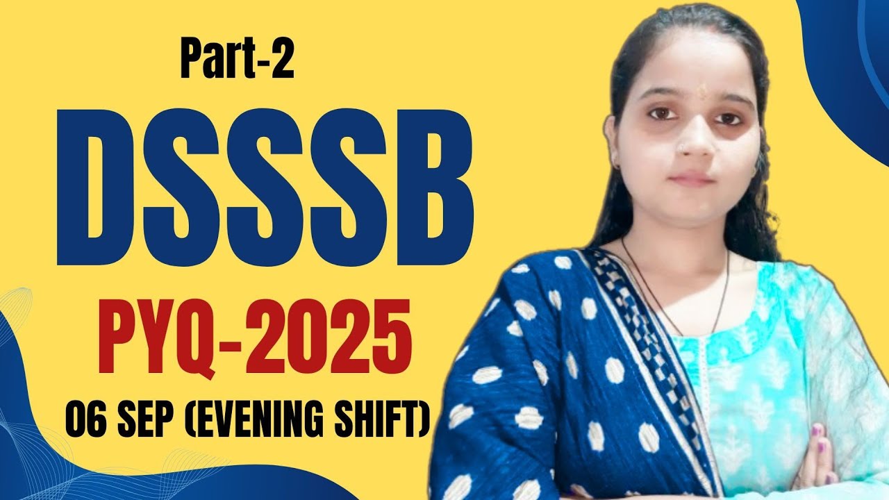 DSSSB TGT Science PYQ-2025 || Detailed Solutions || Complete Analysis by Sadhana ma'am