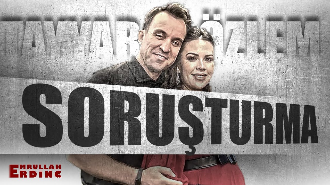 Tayyar ve Özlem Öz'e Soruşturma