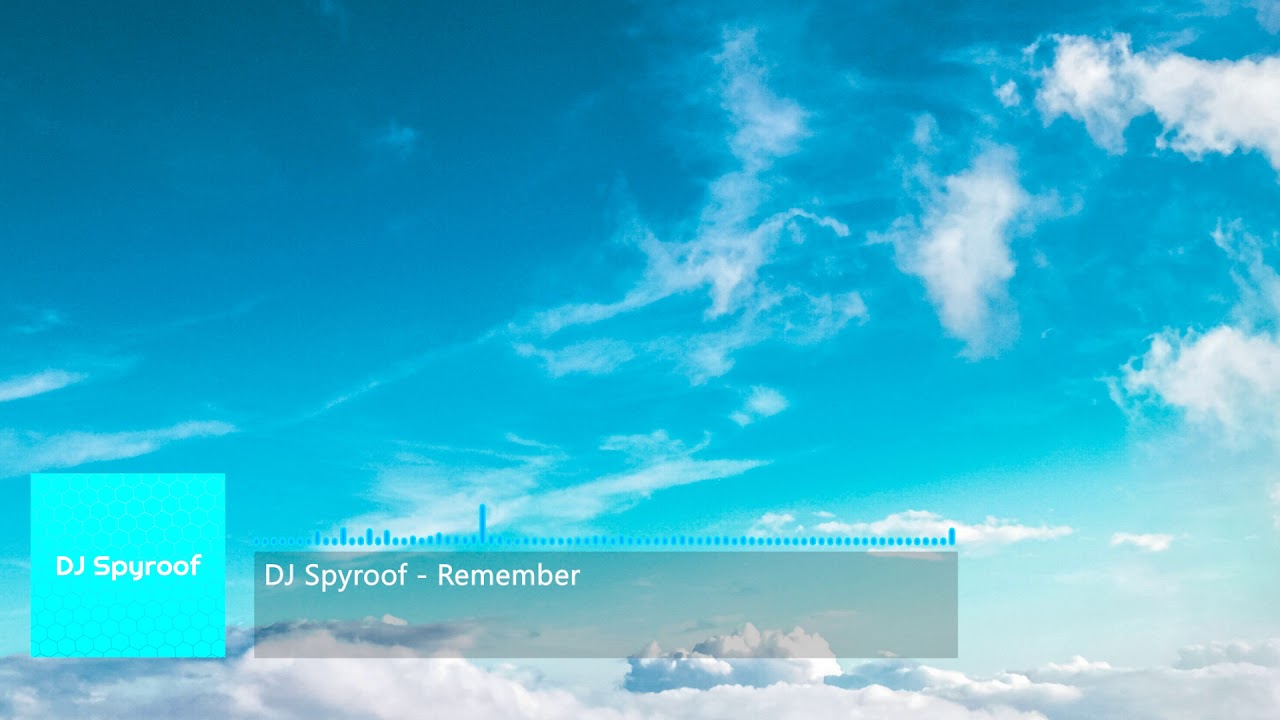 DJ Spyroof - Remember