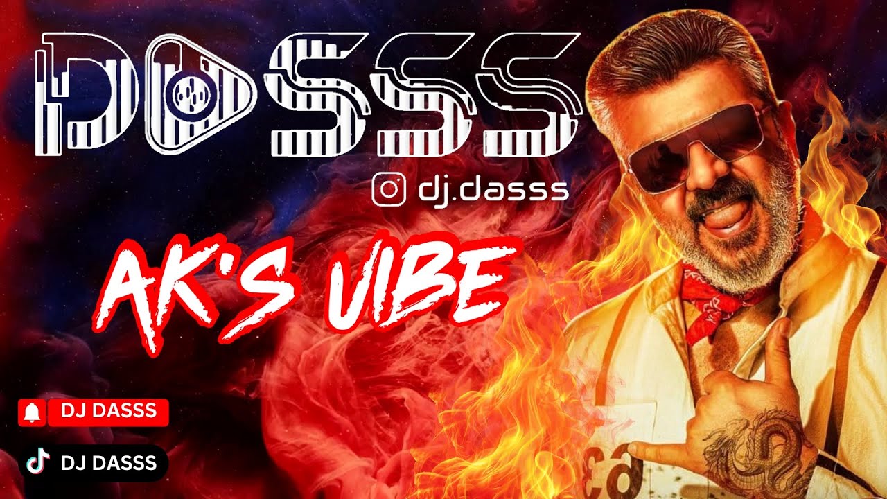 DJ Dasss | Club Mix | Ajith Kumar's Vibe