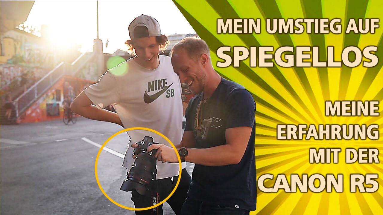 CANON R5: MEIN UMSTIEG AUF SPIEGELLOS