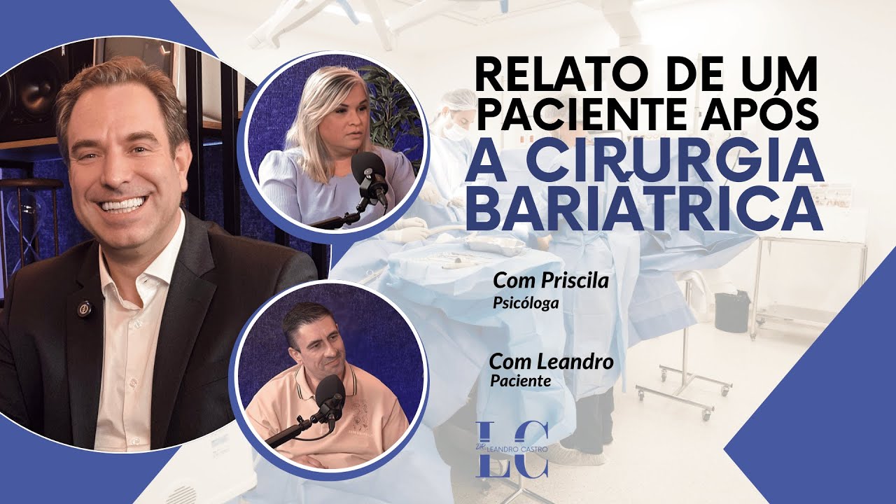 RELATO DE UM PACIENTE APÓS A CIRURGIA BARIÁTRICA  - COM PRISCILA E LEANDRO