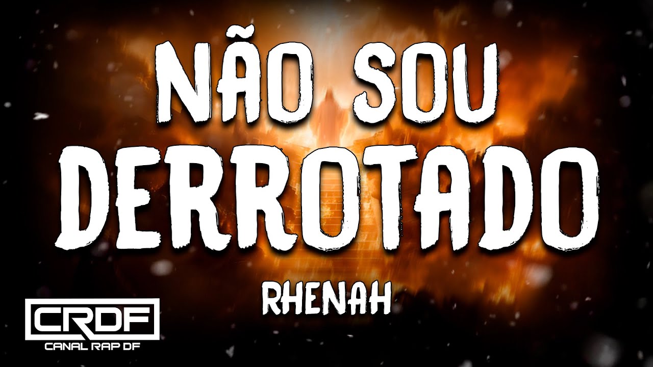 Rhenah - Não Sou Derrotado (Letra)
