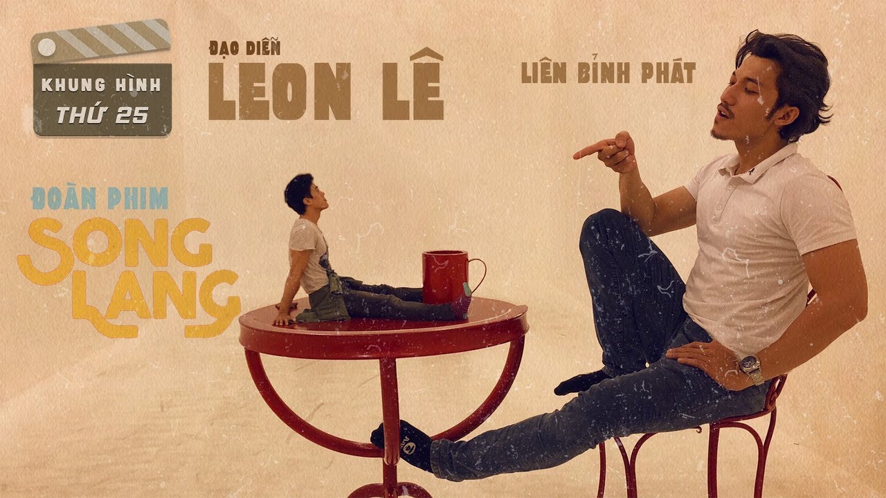 Liên Bỉnh Phát và Leon Quang Lê kể chuyện Song Lang - khung hình thứ 25