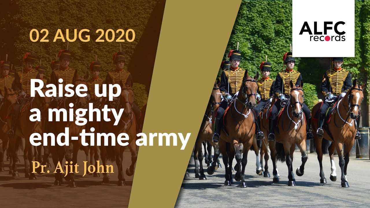 Raise Up A Mighty End Time Army |  Pr.Ajit John