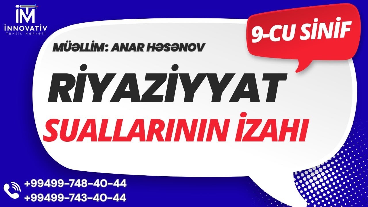 2025-2026 ci tedris ili. 9-CU SİNİF RİYAZİYYAT SUALLARIN ƏTRAFLI İZAHI. BSI-5
