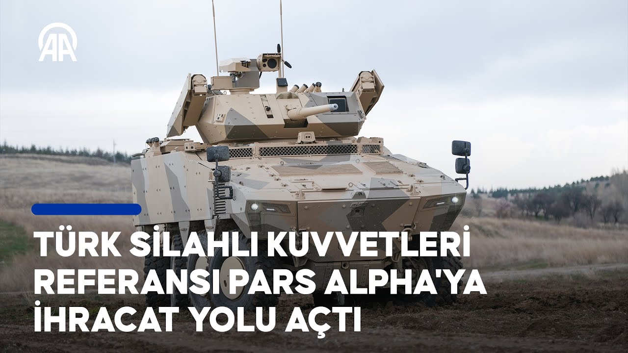 Türk Silahlı Kuvvetleri referansı PARS ALPHA'ya ihracat yolu açtı