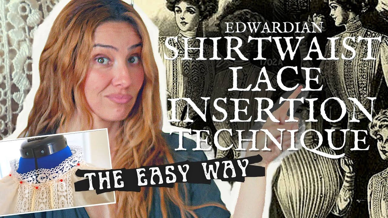 Making an Edwardian Shirtwaist with Lace Insertion Technique!