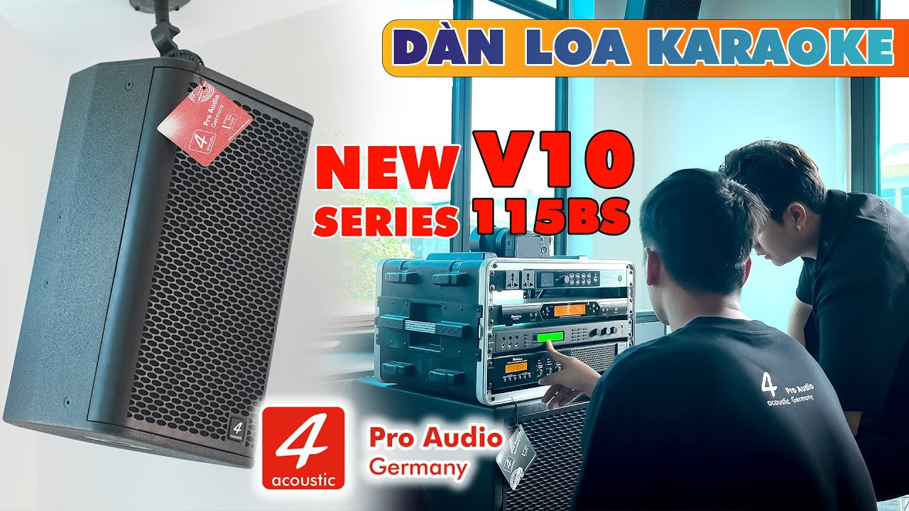 Dàn Loa Karaoke Gia Đình 4Acoustic V10 & Sub 115BS | GỌN - ĐẸP - HAY | Tại Hải Phòng