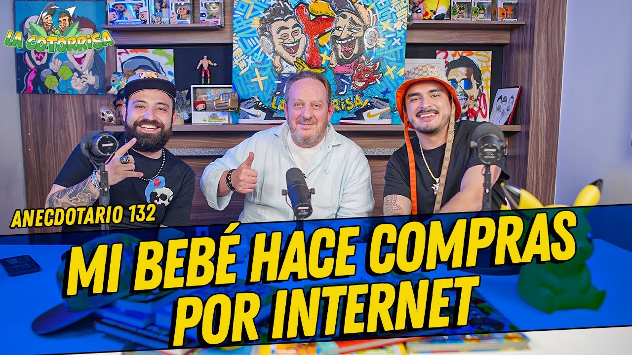 La Cotorrisa - Anecdotario - 132 - Mi bebé hace compras por internet  Ft. @MarcusDantus58