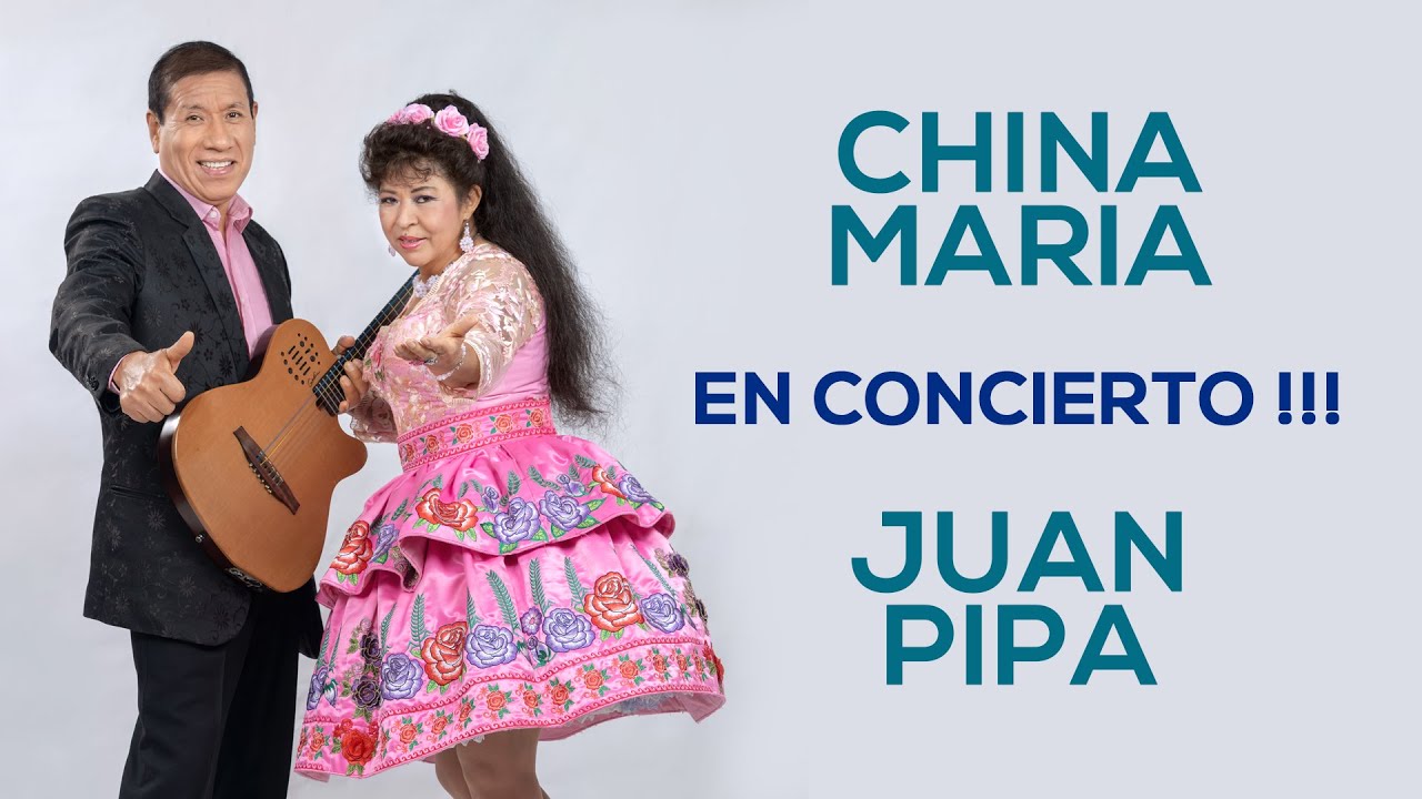 CHINA MARÍA Y JUAN PIPA EN CONCIERTO  PURO HUAYNO CON REQUINTO