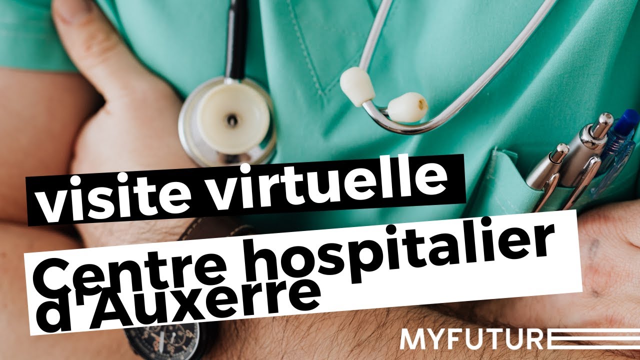 À la découverte des métiers de la santé : visite 100% virtuelle du Centre Hospitalier d’Auxerre �