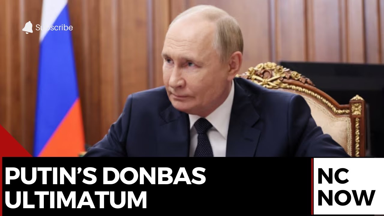 Putin Demands Ukrainian Exit from Donbas
