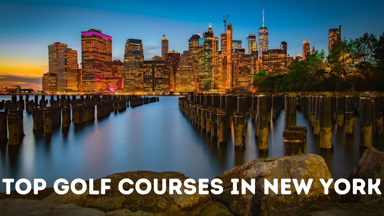 Top Golf Courses In New York - Elsewhere Golf
