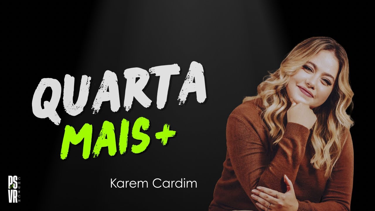 Quarta Mais | Karem Cardim | Ao Vivo na PSVR Church