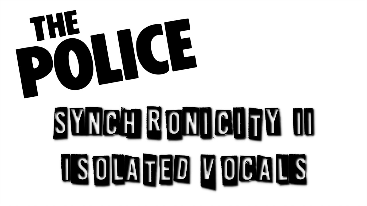 The Police - Synchronicity II Isolated Vocals (Acapella)