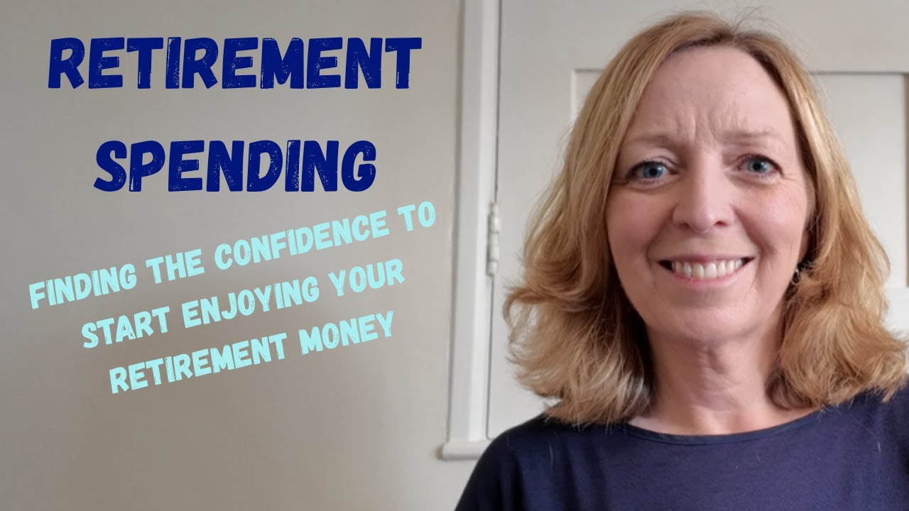 Retirement Spending - Building the Confidence to Enjoy Your Retirement Money