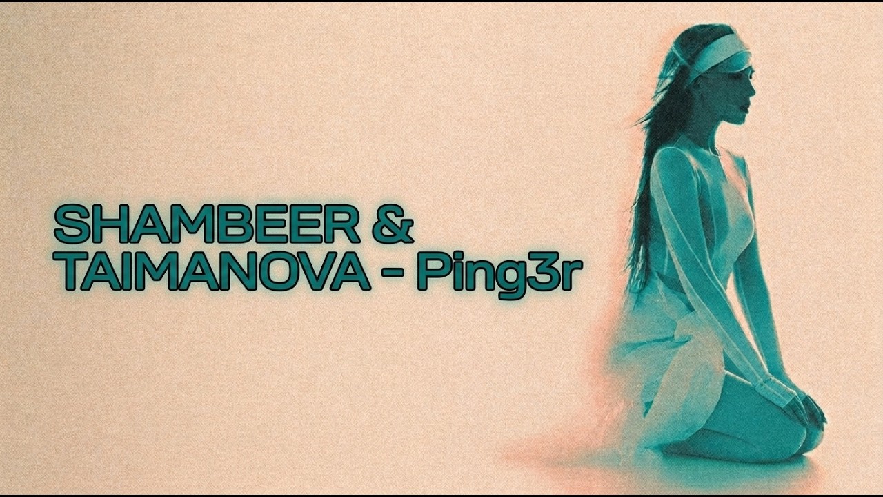 SHAMBEER & TAIMANOVA - Ping3r