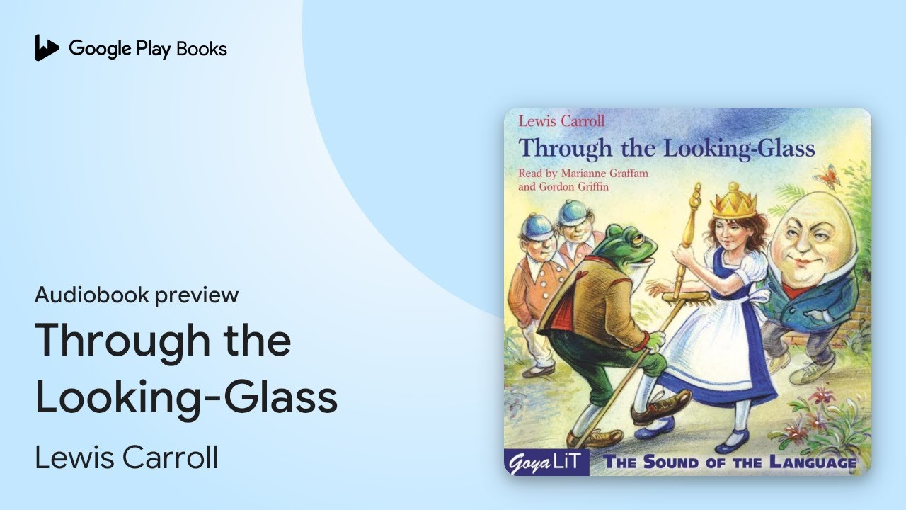 Through the Looking-Glass by Lewis Carroll · Audiobook preview
