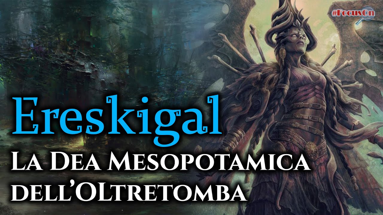 ERESKIGAL, la Dea Mesopotamica dell'Oltretomba